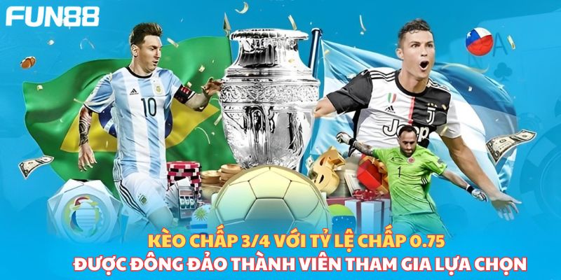 Kèo Châu Á là gì? Một số dạng kèo phổ biến và cách tính tiền Kèo chấp 3/4 trong kèo châu Á